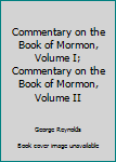 Hardcover Commentary on the Book of Mormon, Volume I; Commentary on the Book of Mormon, Volume II Book