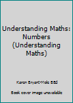 Hardcover Understanding Maths: Numbers (Understanding Maths) Book