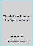 Paperback The Golden Book of the Spiritual Side Book