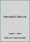Unknown Binding Kennedy's Recruit Book