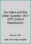 Paperback De Valera and the Ulster Question 1917-1973 (Oxford Paperbacks) Book