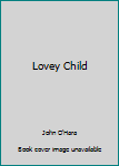 Mass Market Paperback Lovey Child Book