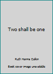 Hardcover Two shall be one Book