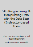 SAS Programming II: Manipulating Data with the Data Step(Instructor-based Traini