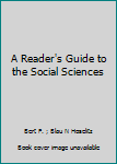 Hardcover A Reader's Guide to the Social Sciences Book