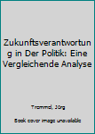 Paperback Zukunftsverantwortung in Der Politik: Eine Vergleichende Analyse [German] Book