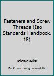 Paperback Fasteners and Screw Threads (Iso Standards Handbook, 18) Book