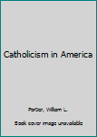 Paperback Catholicism in America Book