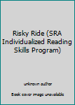 Unknown Binding Risky Ride (SRA Individualized Reading Skills Program) Book