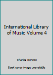 Hardcover International Library of Music Volume 4 Book