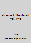 Unknown Binding streams in the desert Vol. Two Book
