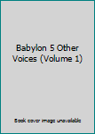 Paperback Babylon 5 Other Voices (Volume 1) Book