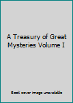 Hardcover A Treasury of Great Mysteries Volume I Book
