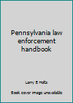 Pennsylvania law enforcement handbook