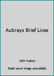 Paperback Aubreys Brief Lives Book