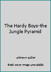 Hardcover The Hardy Boys-the Jungle Pyramid Book