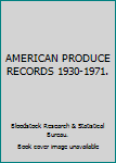 Hardcover AMERICAN PRODUCE RECORDS 1930-1971. Book