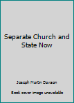 Hardcover Separate Church and State Now Book