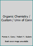 Organic Chemistry / Custom / Univ of Conn