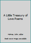 Hardcover A Little Treasury of Love Poems Book