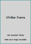 Whittier Poems