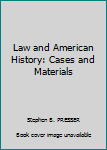 Hardcover Law and American History: Cases and Materials Book