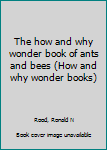 Unknown Binding The how and why wonder book of ants and bees (How and why wonder books) Book