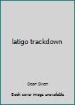 Mass Market Paperback latigo trackdown Book