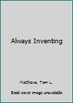 Paperback Always Inventing Book