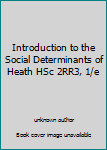 Unknown Binding Introduction to the Social Determinants of Heath HSc 2RR3, 1/e Book