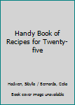 Hardcover Handy Book of Recipes for Twenty-five Book