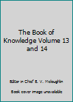 Unknown Binding The Book of Knowledge Volume 13 and 14 Book