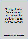 Paperback Studyguide for Sensation and Perception by Goldstein, ISBN 9780534639914 Book