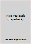 Paperback Miss you back (paperback) Book