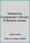 Unknown Binding Partnership (Compassion's Ministry Philosophy Series) Book