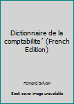 Unknown Binding Dictionnaire de la comptabilite´ (French Edition) [French] Book
