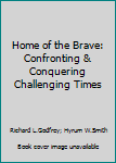Paperback Home of the Brave: Confronting & Conquering Challenging Times Book