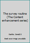 Unknown Binding The survey routine (The Content enhancement series) Book