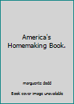 Hardcover America's Homemaking Book. Book