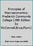 Principles of Macroeconomics; Frederick Community College (19th Edition by McConnell,Brue,Flynn)