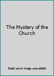 Hardcover The Mystery of the Church Book