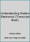 Paperback Understanding Modern Electronics (Transcript Book) Book