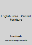 English Rose Painted Furniture Patterns