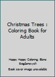 Paperback Christmas Trees : Coloring Book for Adults Book