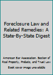 Paperback Foreclosure Law and Related Remedies: A State-By-State Digest Book