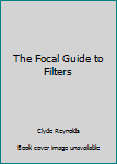 Paperback The Focal Guide to Filters Book