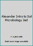 Paperback Alexander Intro to Soil Microbiology 2ed Book