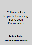 Hardcover California Real Property-Financing- Basic Loan Documation Book