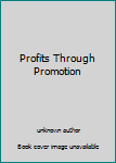 Unknown Binding Profits Through Promotion Book