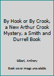 By Hook or By Crook, a New Arthur Crook Mystery, a Smith and Durrell Book